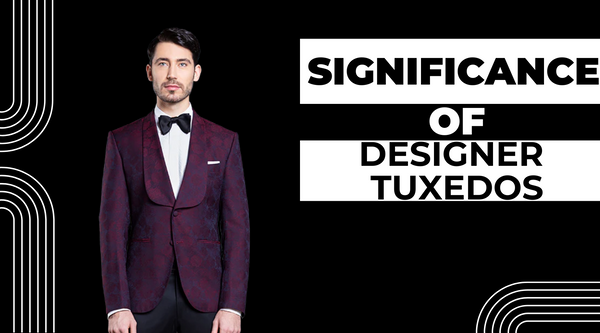 Significance of Designer Tuxedos by Sarah and Sandeep